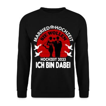 Hochzeit Married 2023 Ich bin dabei Sie wollen - Unisex Pullover - Schwarz - Vorne - Alina (178cm) & Michal (187cm)