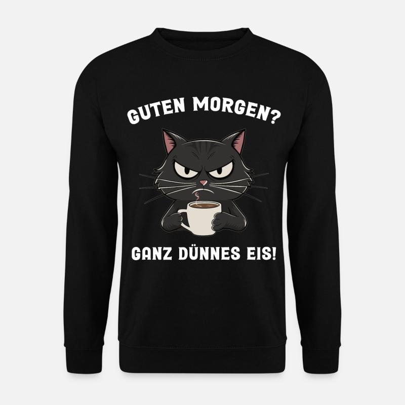 Guten morgen? ganz dünnes Eis! - Unisex Pullover - Schwarz