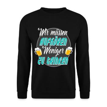 WIR MÜSSEN AUFHÖREN WENIGER ZU TRINKEN - Unisex Pullover - Schwarz - Vorne - Alina (178cm) & Michal (187cm)
