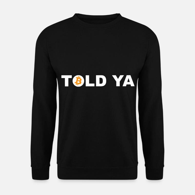 Told Ya Bitcoin Cryptocurrency - Unisex Sweatshirt - black