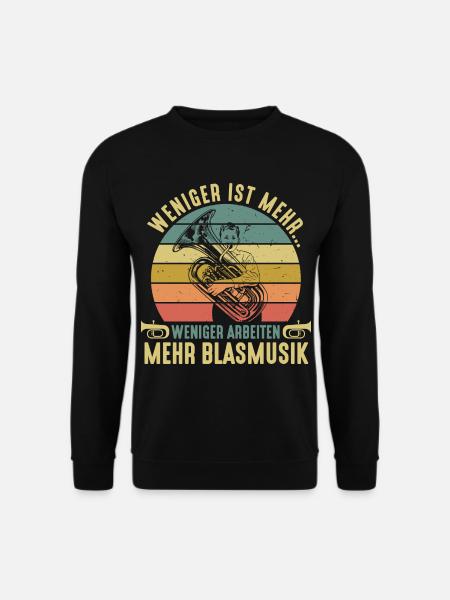 Weniger Arbeiten Mehr Blasmusik Tubaspieler Tuba - Unisex Pullover - Schwarz
