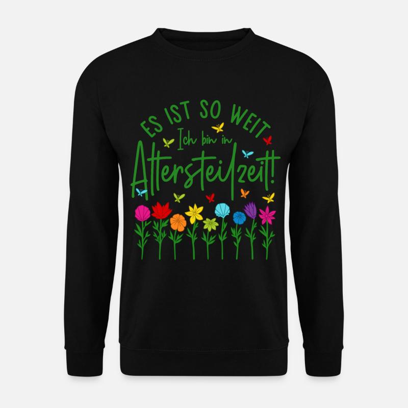 Altersteilzeit Garten bunte Blumen Ruhestand Rente - Unisex Pullover - Schwarz