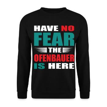 Have no Fear the Ofenbauer is here Outfit - Unisex Pullover - Schwarz - Vorne - Alina (178cm) & Michal (187cm)