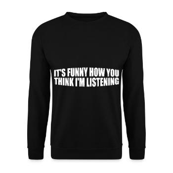 It's Funny How You Think I'm Listening 4 - Unisex Pullover - Schwarz - Vorne - Alina (178cm) & Michal (187cm)