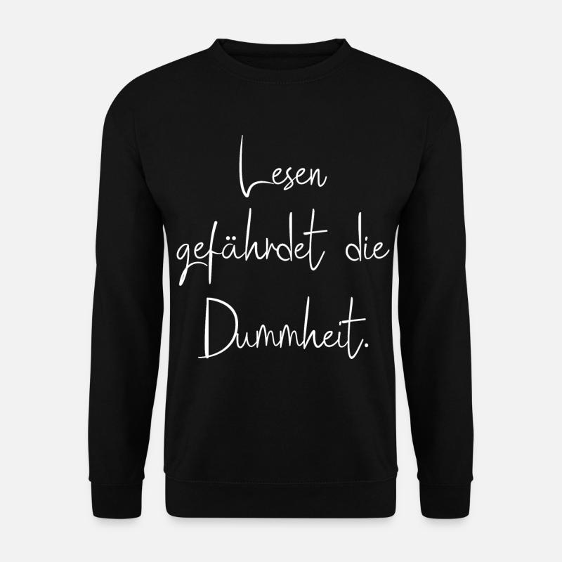 Lesen Gefährdet Die Dummheit - Unisex Pullover - Schwarz