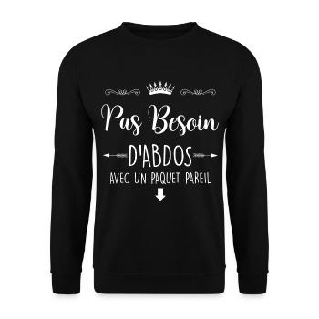 Pas besoin d'abdos Cadeau homme - Sweat-shirt Unisexe - noir - Devant - Alina (178cm) & Michal (187cm)