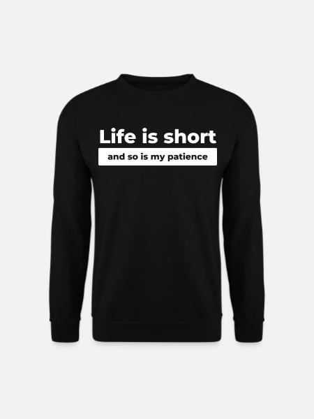 Funny Life Quote - Unisex Sweatshirt - black