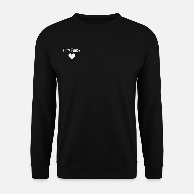 Cry Baby Shirt - Unisex Pullover - Schwarz
