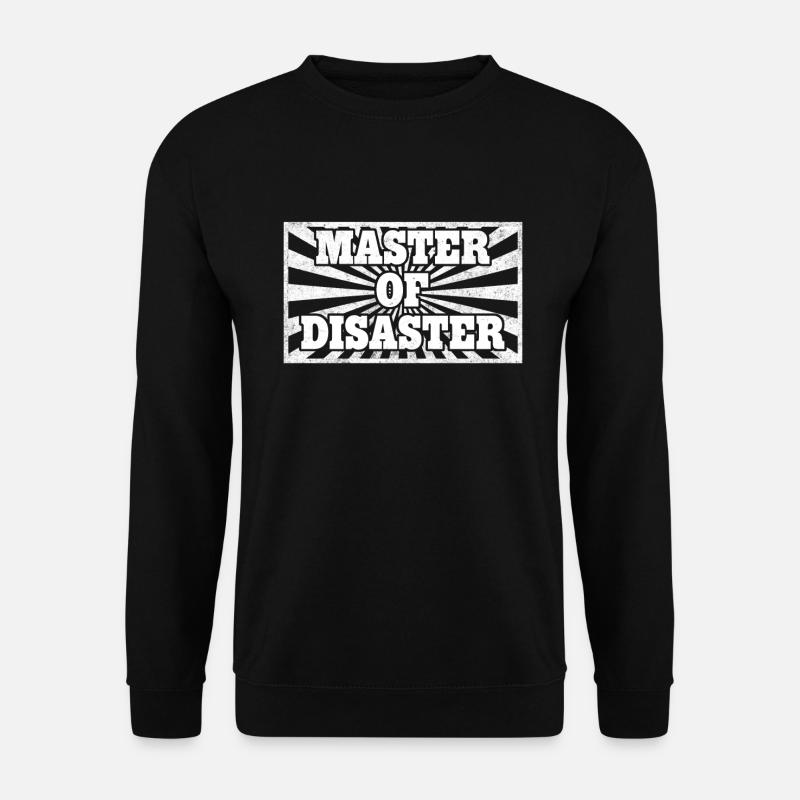 Master of Disaster - Unisex Sweatshirt - black