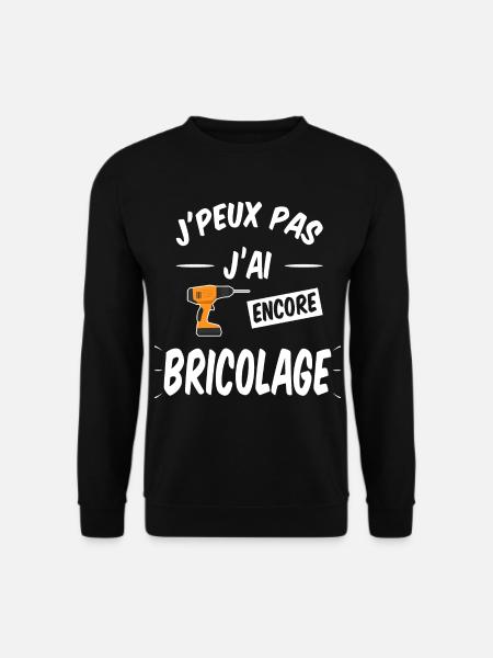 J'peux pas j'ai encore bricolage - Sweat-shirt Unisexe - noir