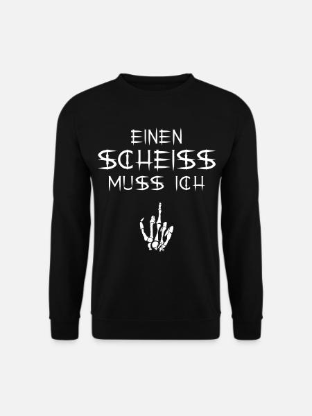 Einen Scheiss Muss Ich - Unisex Pullover - Schwarz