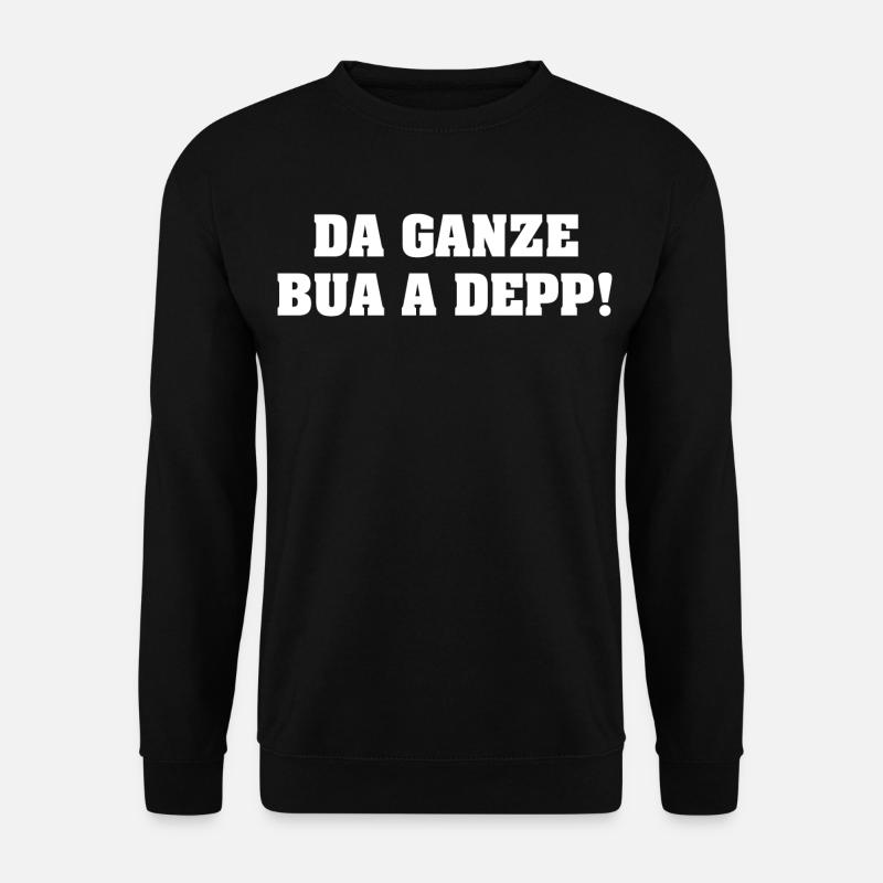 DA GANZE BUA A DEPP! - Unisex Pullover - Schwarz