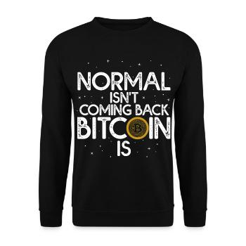 Normal Isn't Coming Back Bitcoin Is - Unisex Pullover - Schwarz - Vorne - Alina (178cm) & Michal (187cm)