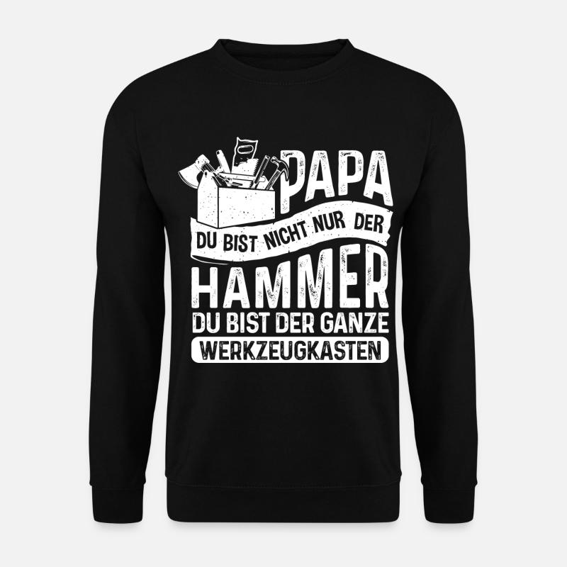 Papa du bist Hammer sondern Werkzeugkasten - Unisex Pullover - Schwarz