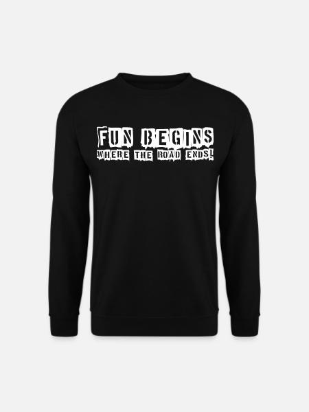 FUN BEGINS - Where the Road Ends! - Unisex Pullover - Schwarz