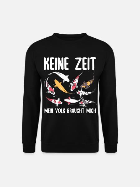 Keine Zeit Mein Volk Braucht Mich Koi Karpfen - Unisex Pullover - Schwarz