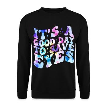 Es ist ein guter Tag, Augen retten, Augenarzt, Technik, Krankenschwester - Unisex Pullover - Schwarz - Vorne - Alina (178cm) & Michal (187cm)