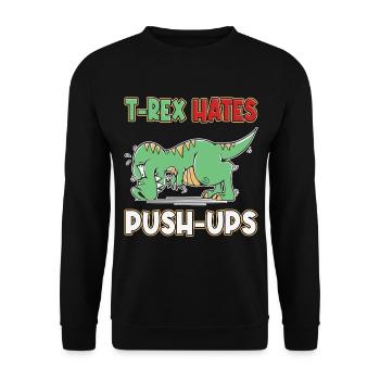 T-Rex Hates Push-ups Push-ups Funny Humor - Unisex Sweatshirt - black - Front - Alina (178cm) & Michal (187cm)
