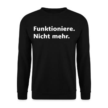 Funktioniert Nicht Mehr – Lustiger Spruch Shirt - Unisex Sweatshirt - black - Front - Alina (178cm) & Michal (187cm)