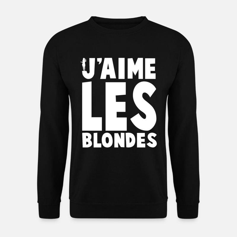 J'AIME LES BLONDES - Sweat-shirt Unisexe - noir