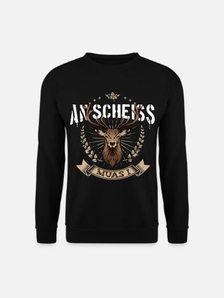 An Scheiss muas i Hirsch Grantler Bayern Grantln - Unisex Pullover - Schwarz