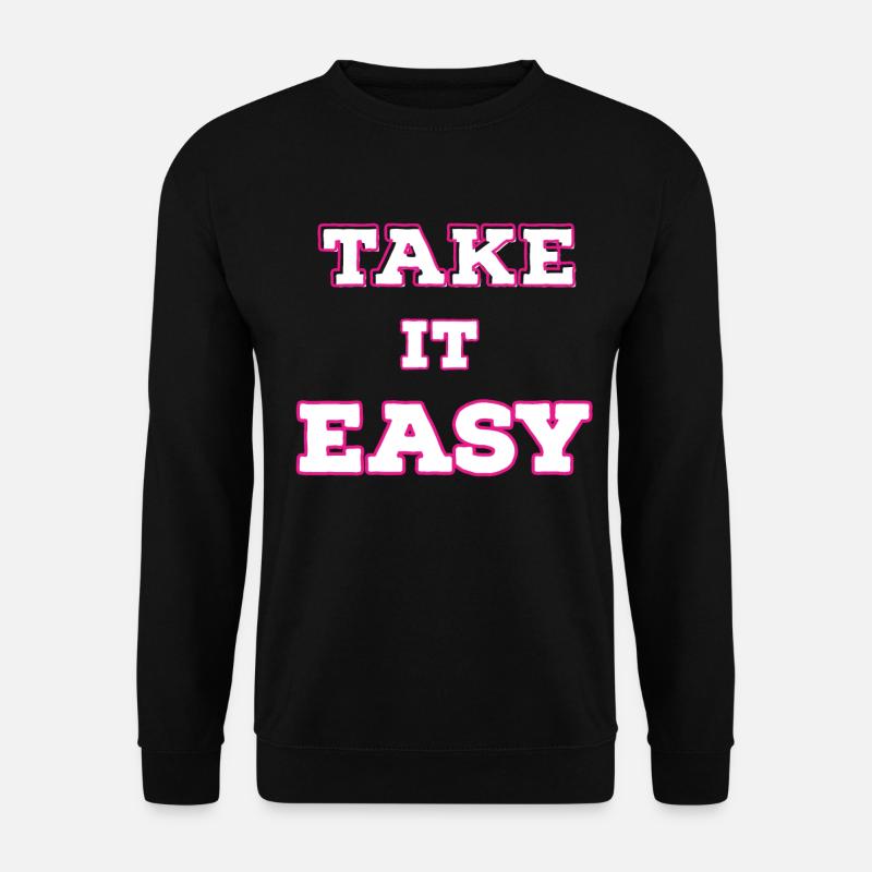 Take it easy - Unisex Pullover - Schwarz