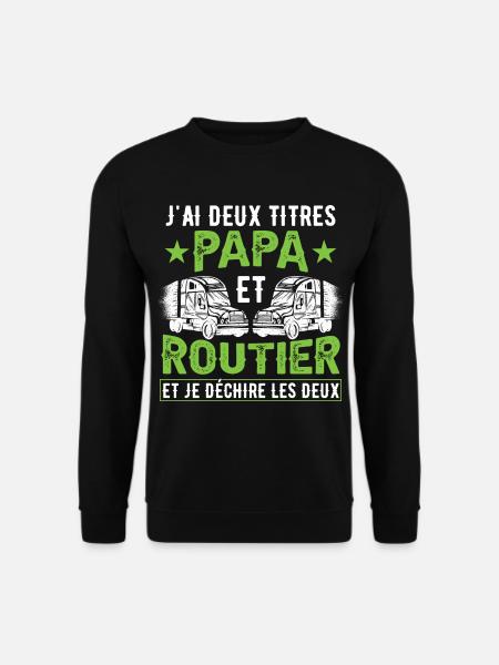 Papa Et Routier - Sweat-shirt Unisexe - noir
