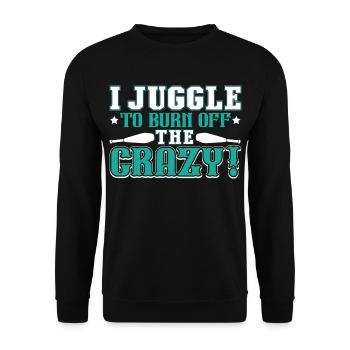 Juggling I Juggle To Burn Off The Crazy - Unisex Sweatshirt - black - Front - Alina (178cm) & Michal (187cm)