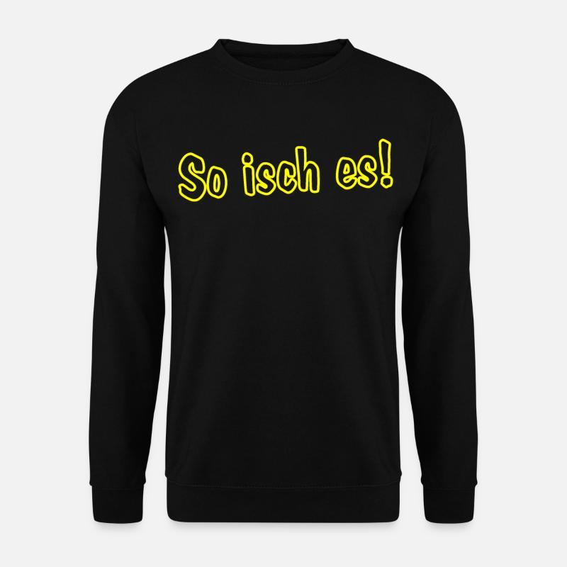 So isch es! - Unisex Pullover - Schwarz