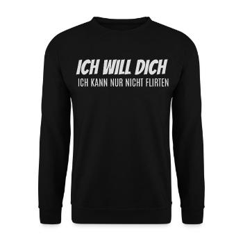 Ich will dich ich kann nur nicht flirten - Unisex Pullover - Schwarz - Vorne - Alina (178cm) & Michal (187cm)
