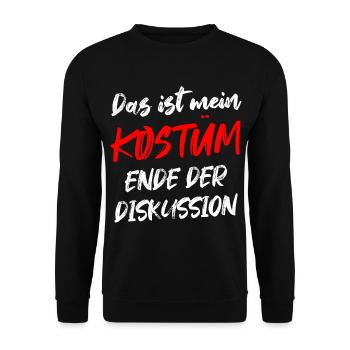 Das Ist Mein Kostüm Ende Der Diskussion - Unisex Pullover - Schwarz - Vorne - Alina (178cm) & Michal (187cm)