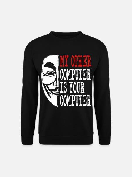 Hacker - Mein anderer Computer ist dein - Unisex Pullover - Schwarz