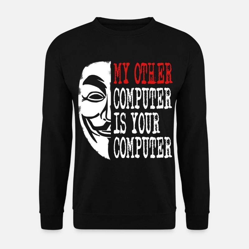 Hacker - Mein anderer Computer ist dein - Unisex Pullover - Schwarz