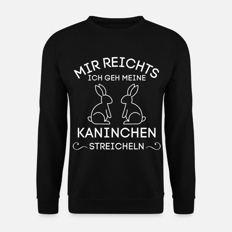 MIR REICHTS KANINCHEN STREICHELN HASE GESCHENK - Unisex Pullover - Schwarz