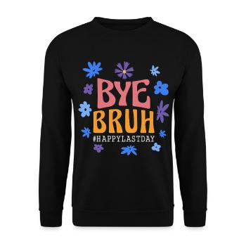 Bye Bruh, Alles Gute zum letzten Schultag - Unisex Pullover - Schwarz - Vorne - Alina (178cm) & Michal (187cm)