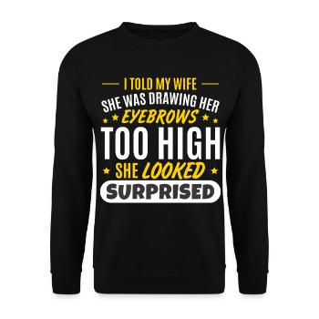 Funny Eyebrows Dad Joke Wife Husband - Unisex Sweatshirt - black - Front - Alina (178cm) & Michal (187cm)