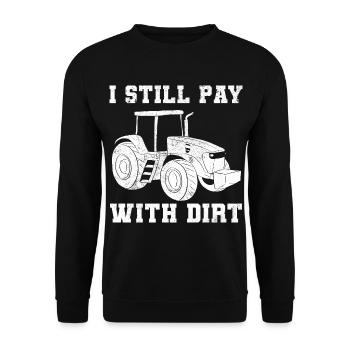 I Still Play With Dirt Traktorfahrer - Unisex Pullover - Schwarz - Vorne - Alina (178cm) & Michal (187cm)