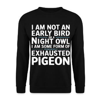 Not Early Bird or Night Owl Just Always Exhausted - Unisex Pullover - Schwarz - Vorne - Alina (178cm) & Michal (187cm)