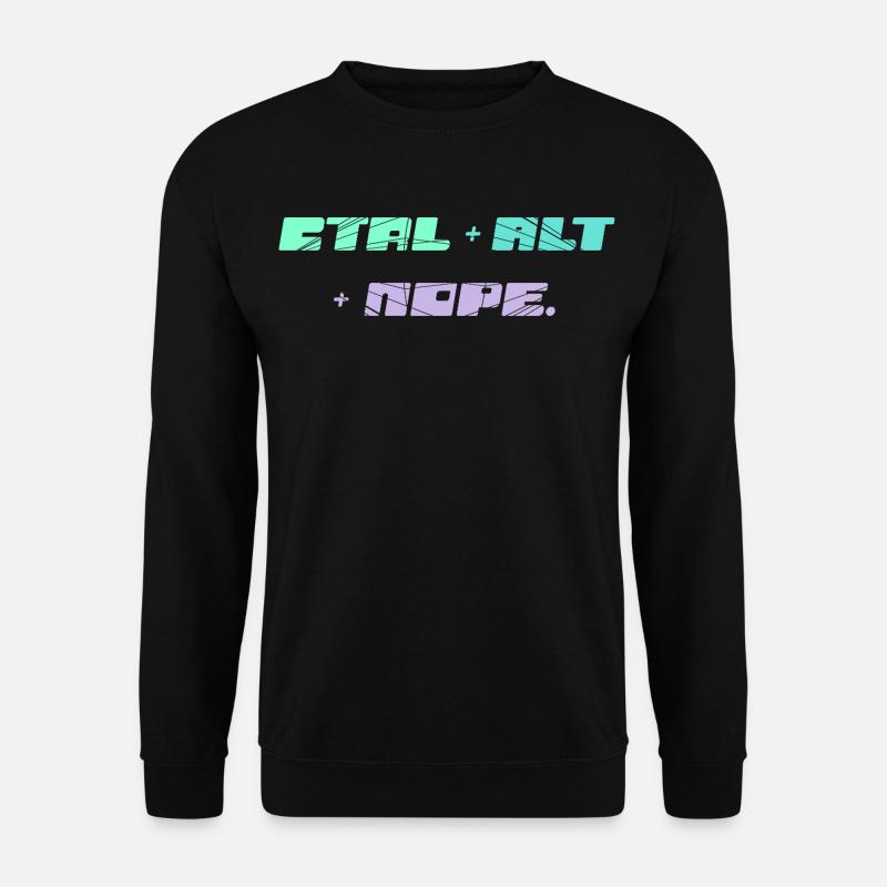 CTRL ALT NOPE - IT Motiv - Unisex Pullover - Schwarz