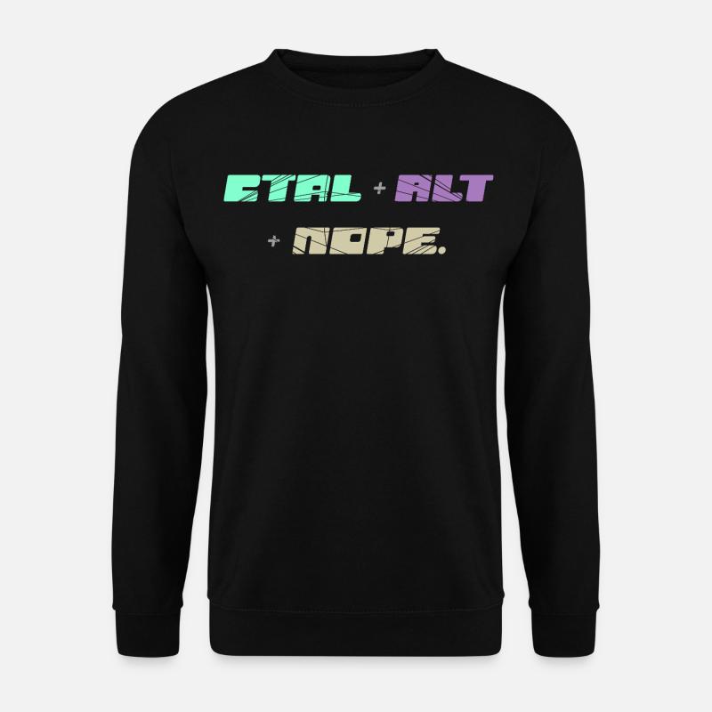 CTRL ALT Nope - Unisex Pullover - Schwarz