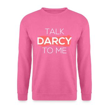 Sprich Darcy mit mir - Unisex Pullover - Pink - Vorne