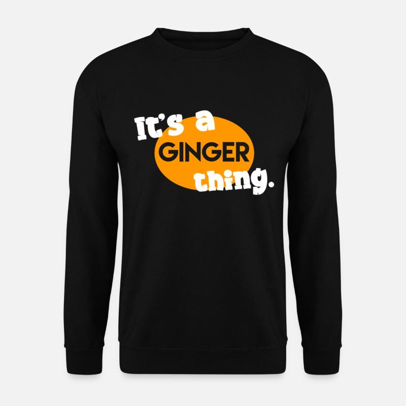It's a ginger thing. - Unisex Sweatshirt - black