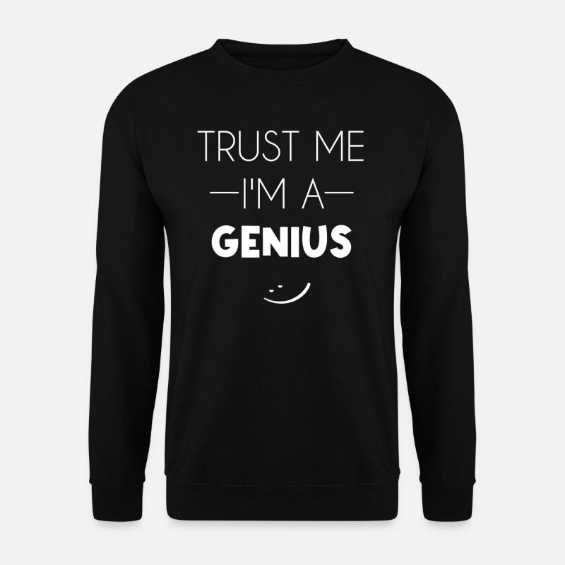 Trust me i'm a Genius - Unisex Pullover - Schwarz