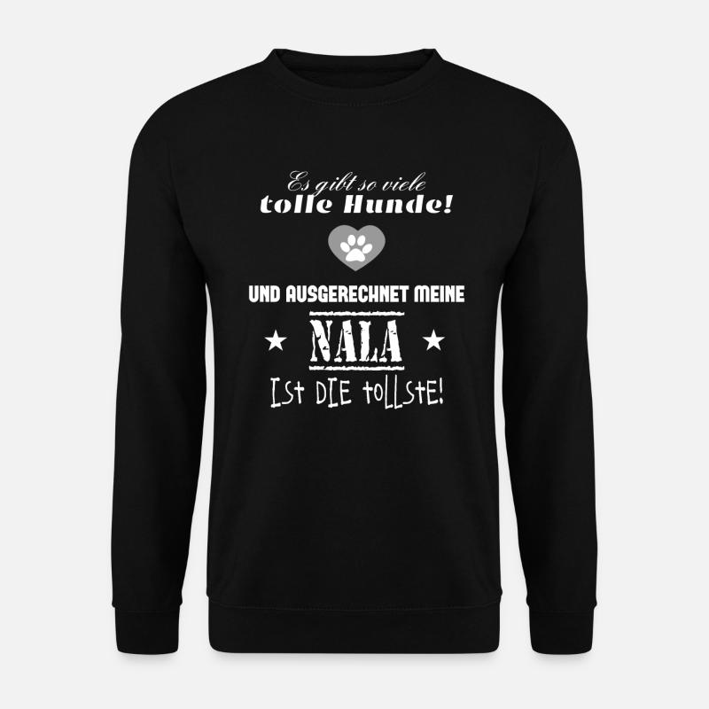 Nala beliebter Hundename - Geschenkidee für Nala - Unisex Pullover - Schwarz