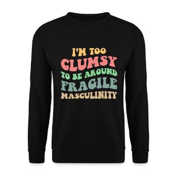 Too Clumsy To Be Around Fragile Masculinity V - Unisex Sweatshirt - black - Front - Alina (178cm) & Michal (187cm)