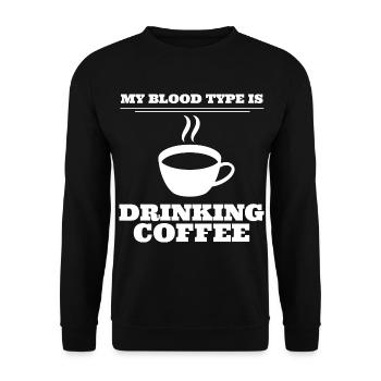 My Blood Type Is Drinking Coffee Kaffee - Unisex Pullover - Schwarz - Vorne - Alina (178cm) & Michal (187cm)