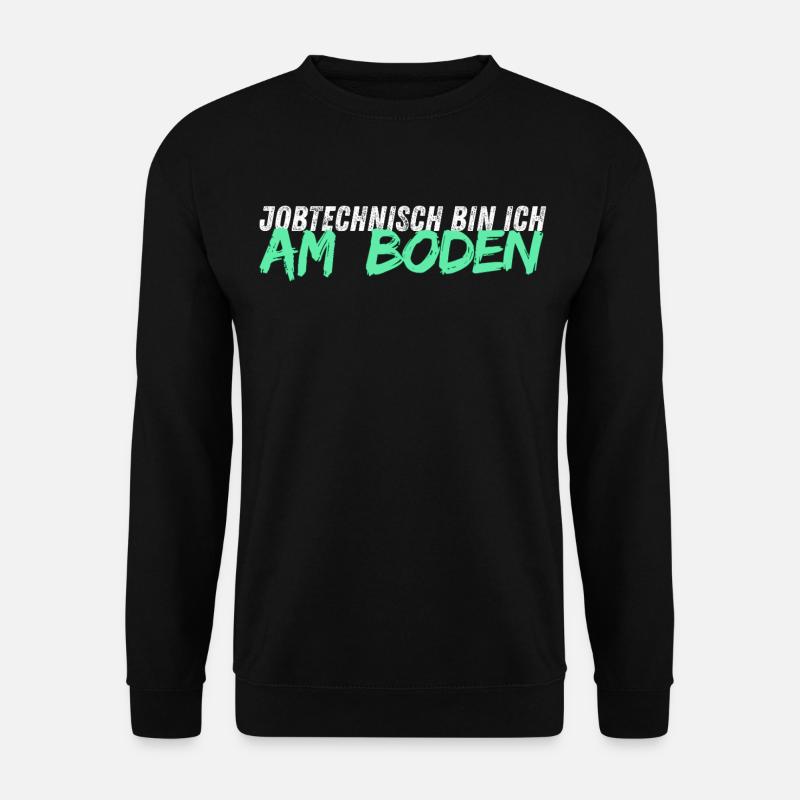 Jobtechnisch bin ich am BODEN // Bodenleger - Unisex Pullover - Schwarz