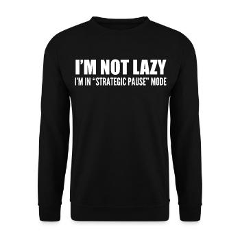 I'm not lazy i'm in 'strategic pause' mode - Unisex Sweatshirt - black - Front - Alina (178cm) & Michal (187cm)