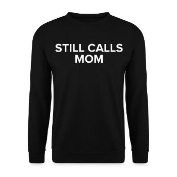 Still Calls Mom - Unisex Sweatshirt - black - Front - Alina (178cm) & Michal (187cm)