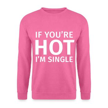 Hot Single - Sweat-shirt Unisexe - rose - Devant